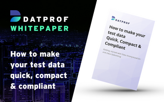 Whitepaper: How to make your test data quick, compact and compliant