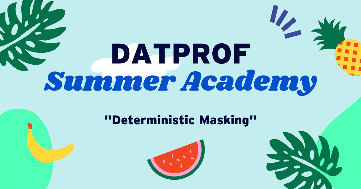 Deterministic Masking DATPROF summer academy
